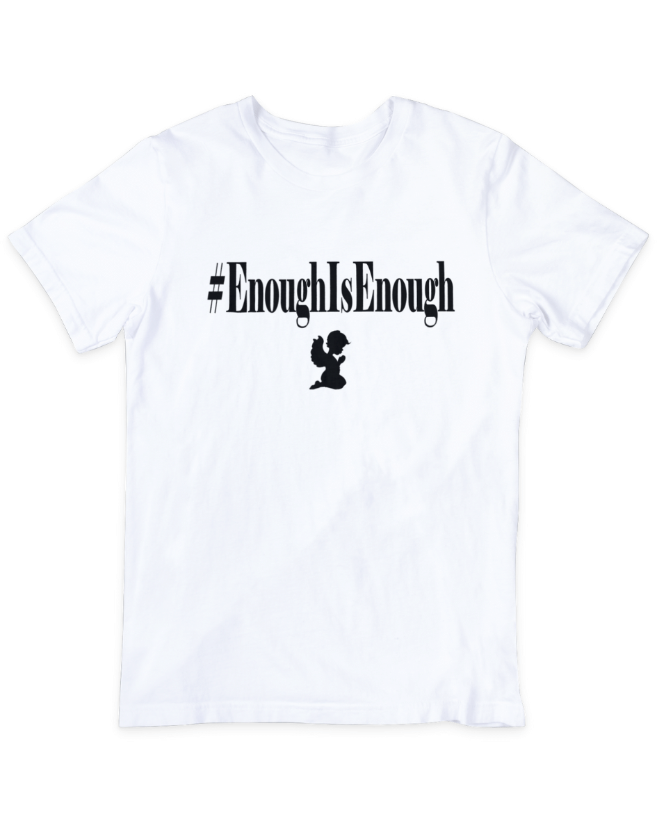 Enough is Enough T-shirt